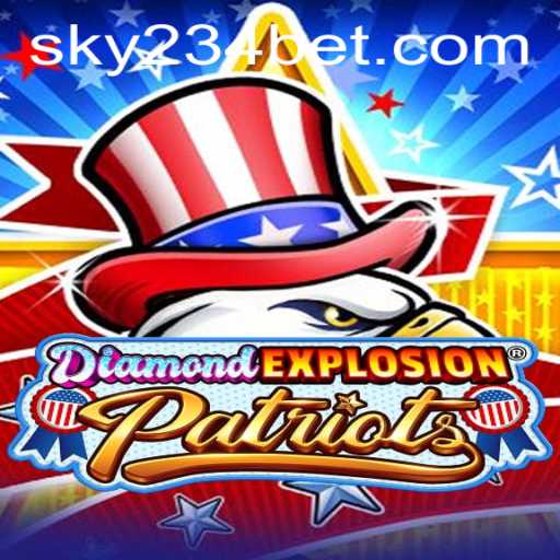 Exploring DiamondExplosionPatriots: A Thrilling Adventure with 234BET Login